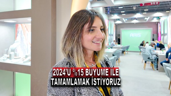 2024'ü %15 Büyüme İle Tamamlamak İstiyoruz